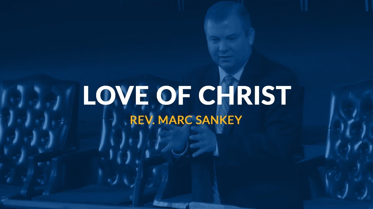 GBSC Chapel || Love of Christ (Rev. Marc Sankey)