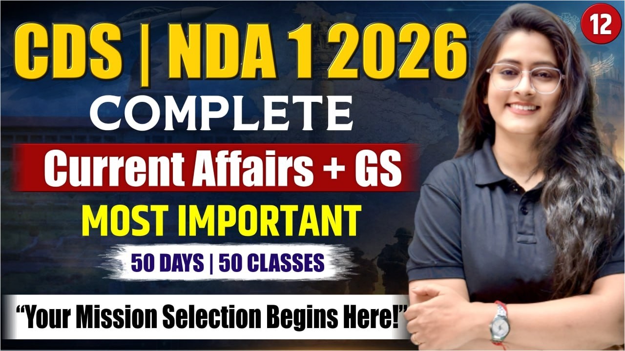 CDS | NDA 1 2026 Complete Current Affairs + GS 🚀 | Most Important Topics for Exam