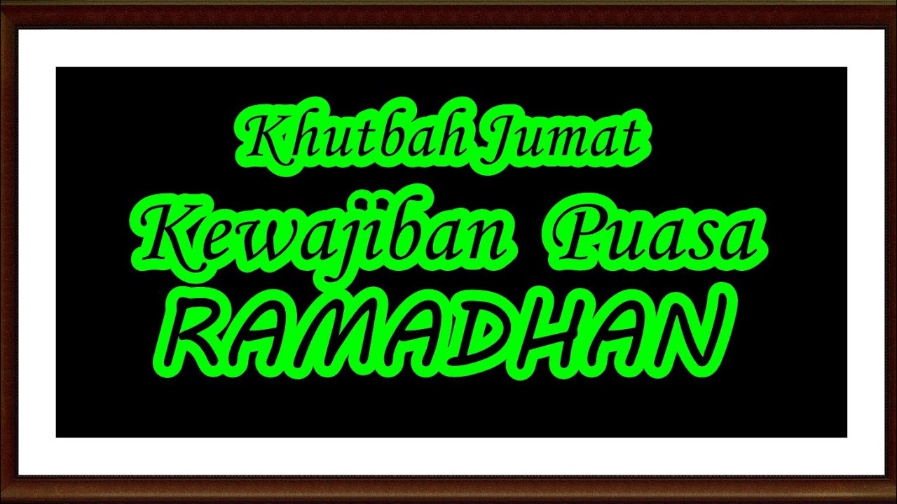 Khutbah Jumat Kewajiban Puasa Ramadhan