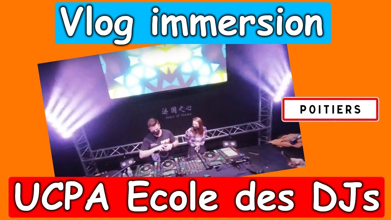 VLOG IMMERSION UCPA ECOLE DES DJS POITIERS FUTUROSCOPE