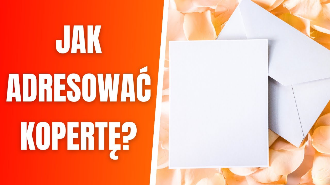 Jak adresować kopertę? Jak zaadresować list?