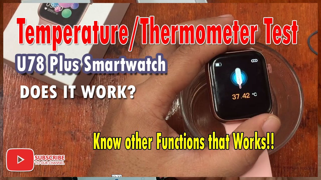 Thermometer/Temperature Sensor Test in U78 Plus Smartwatch, and other Features that Works