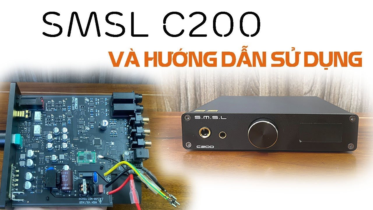 SMSL C200. Chiếc Giải Mã DAC Mới Keng Của SMSL - Âm Thanh Mới Lạ - Rất Đáng Xem