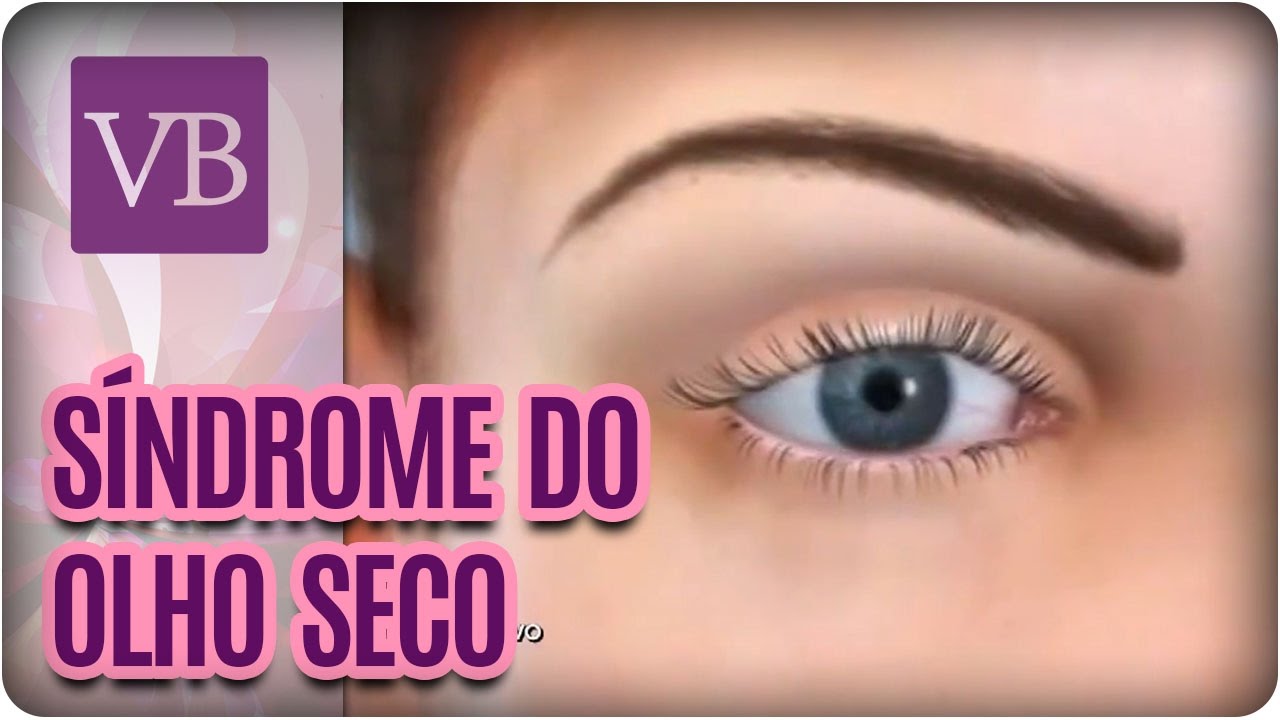 Síndrome do Olho Seco - Você Bonita (06/12/16)