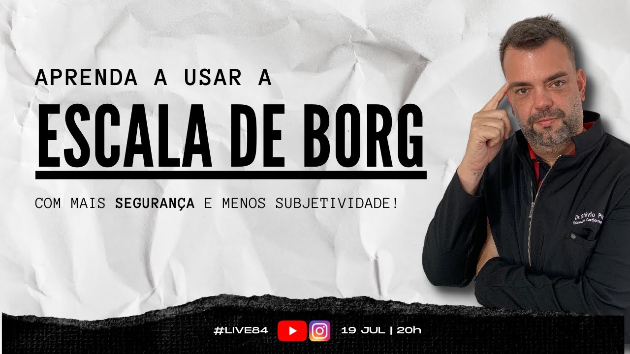 #Live 84 | Como utilizar a Escala de Borg de forma mais segura e menos subjetiva