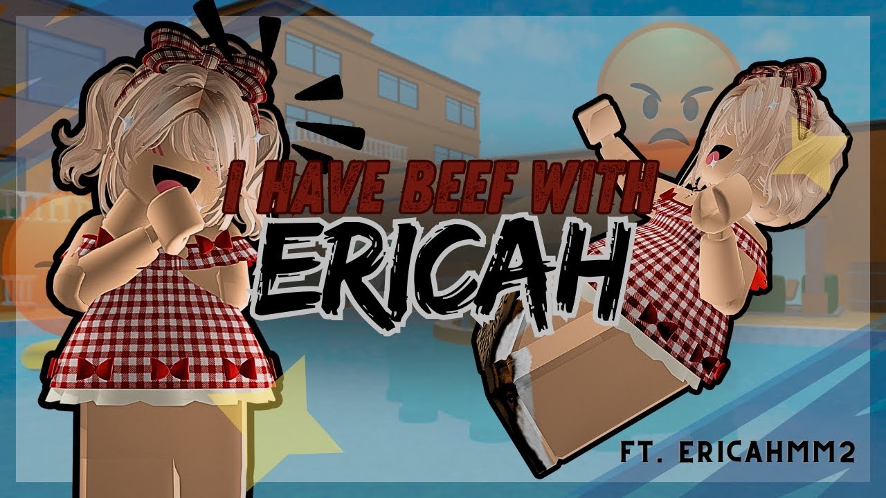 WHY I HATE EricahMM2 | ft. @ericahmm2 