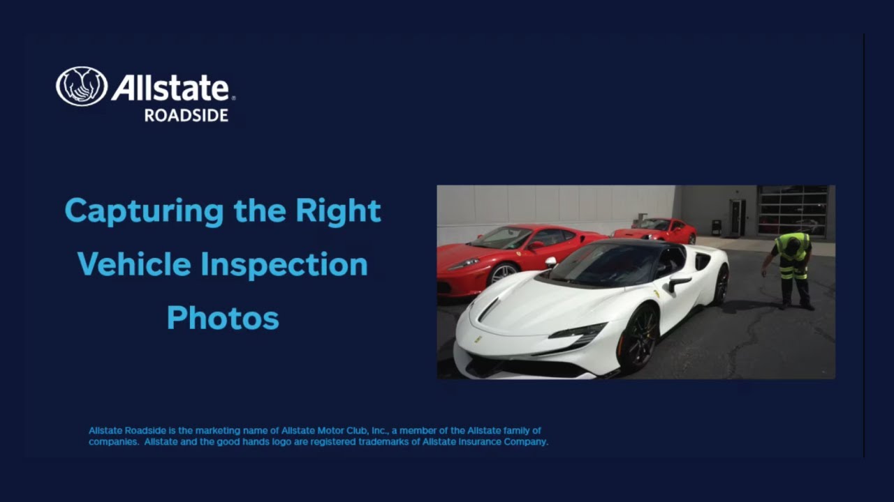 Allstate Roadside Capturing the Right Vehicle Inspection Photos