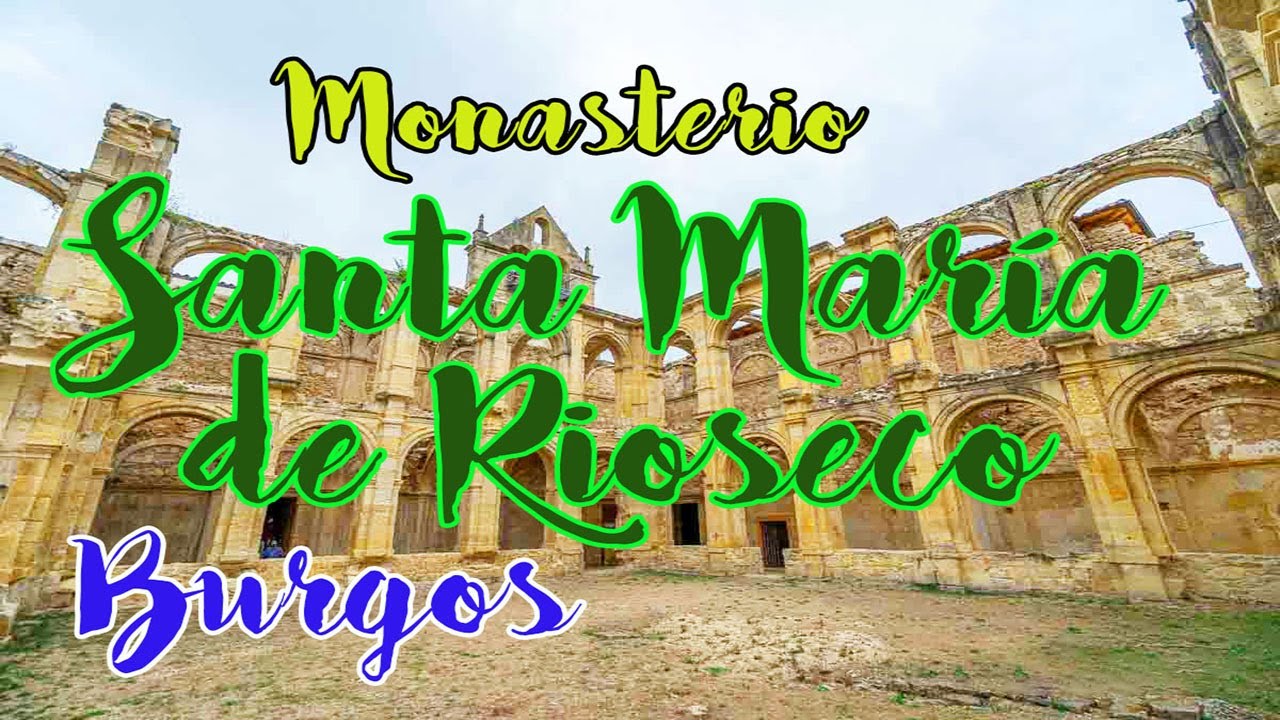 Monasterio: Santa María de Rioseco (Burgos, España)