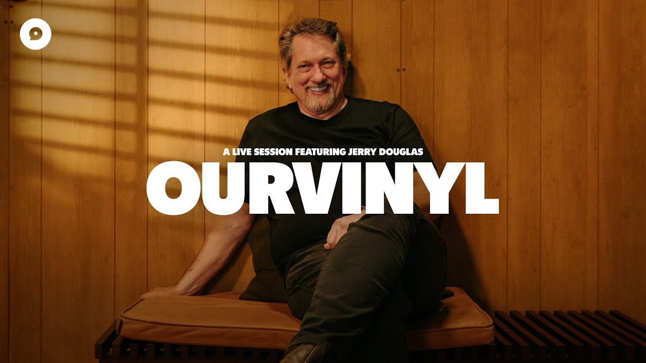 Jerry Douglas - Pushed Too Far | OurVinyl Sessions