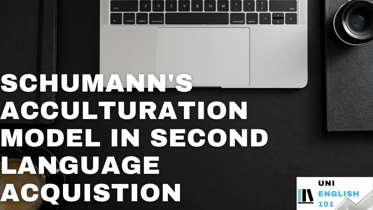 Schumann's Acculturation Model in Second Language Acquisition | Second Language Acquisition 2023