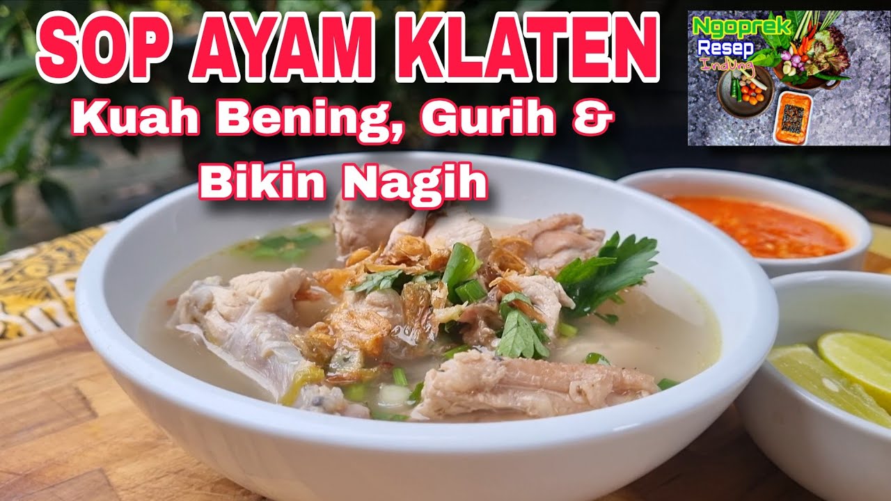 RESEP SOP AYAM KLATEN || KUAH BENING, GURIH DAN BIKIN NAGIH