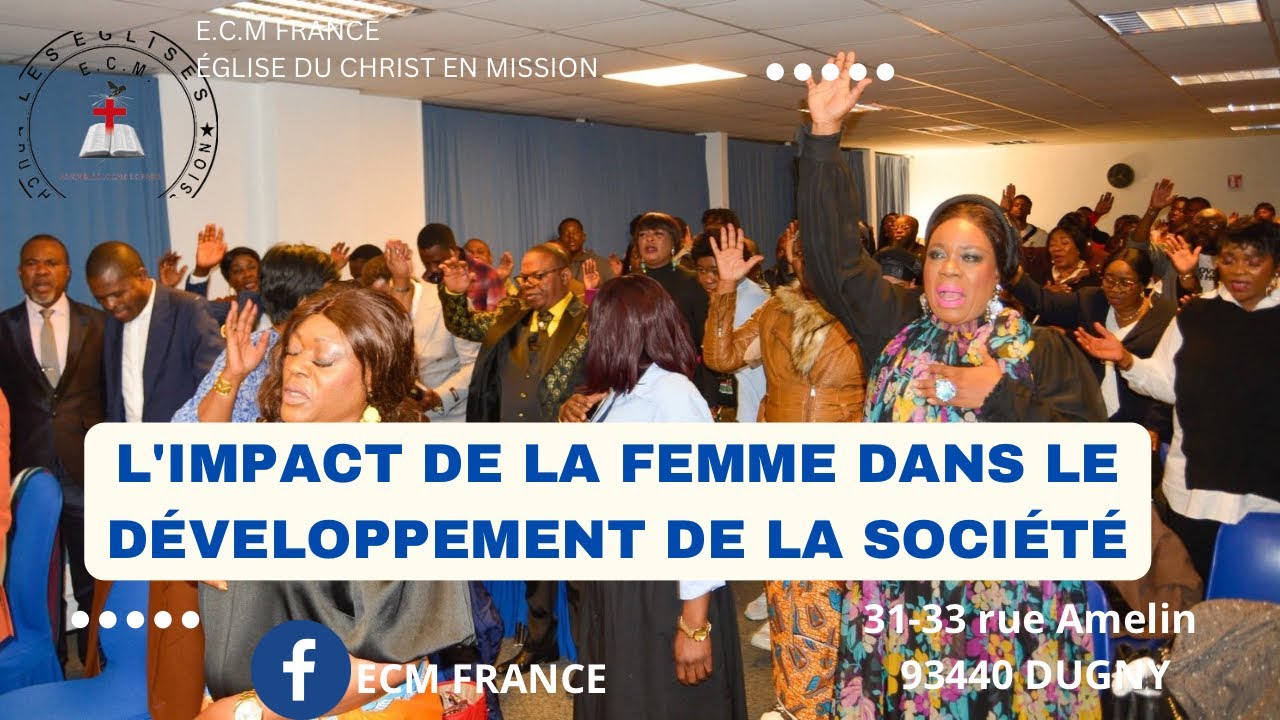 ECM FRANCE  L’IMPACT DE LA FEMME DANS LE DÉVELOPPEMENT DE LA SOCIÉTÉ 