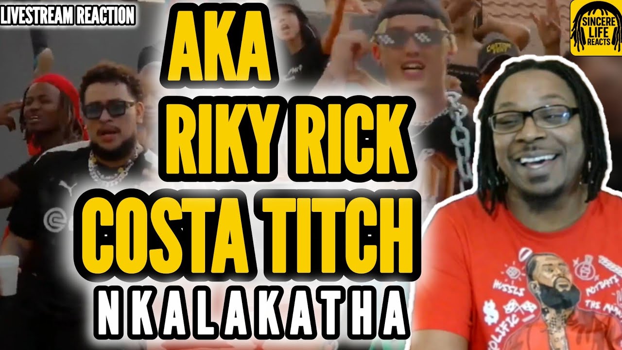 COSTA TITCH x RIKY RIK x AKA - NKALAKATHA (LIVESTREAM REACTION) 