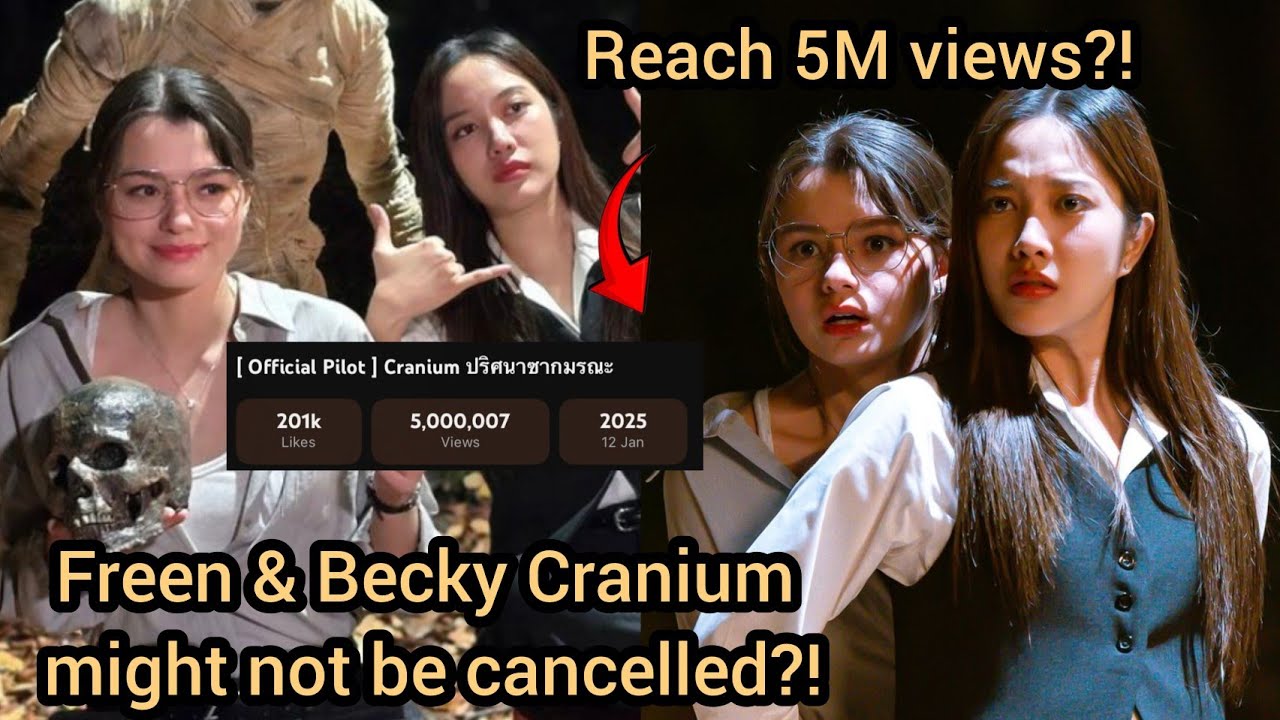 Freen & Becky’s “Cranium” Might Not Be Cancelled After 5M Views! 😱