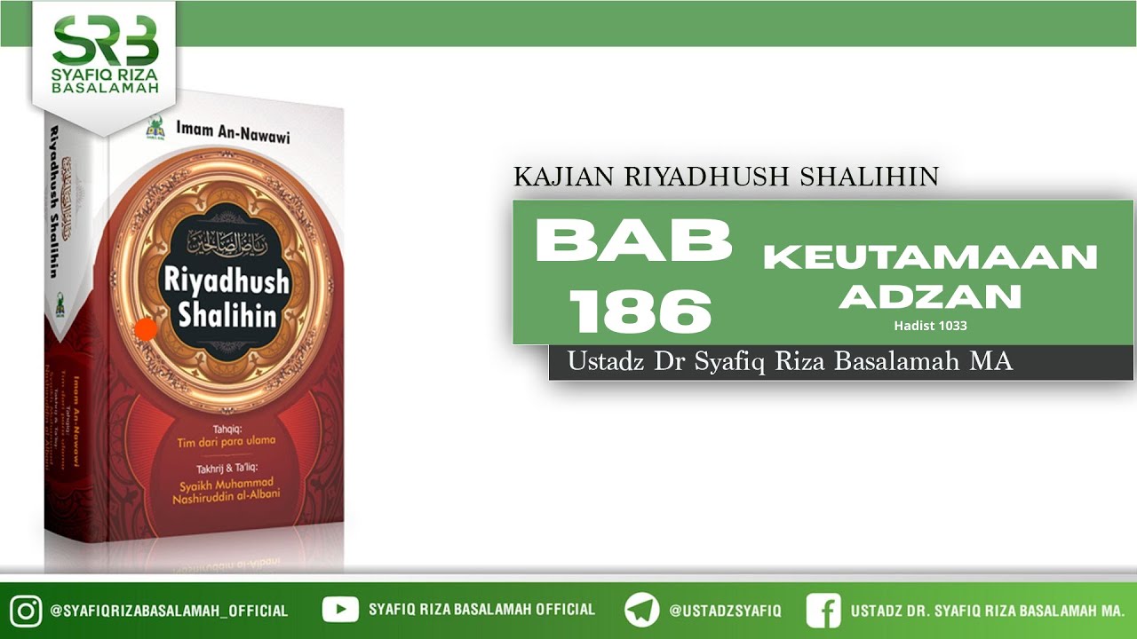 Riyadhus Shalihin Bab 186 : Keutamaan Wudhu - Ustadz DR Syafiq Riza Basalamah MA