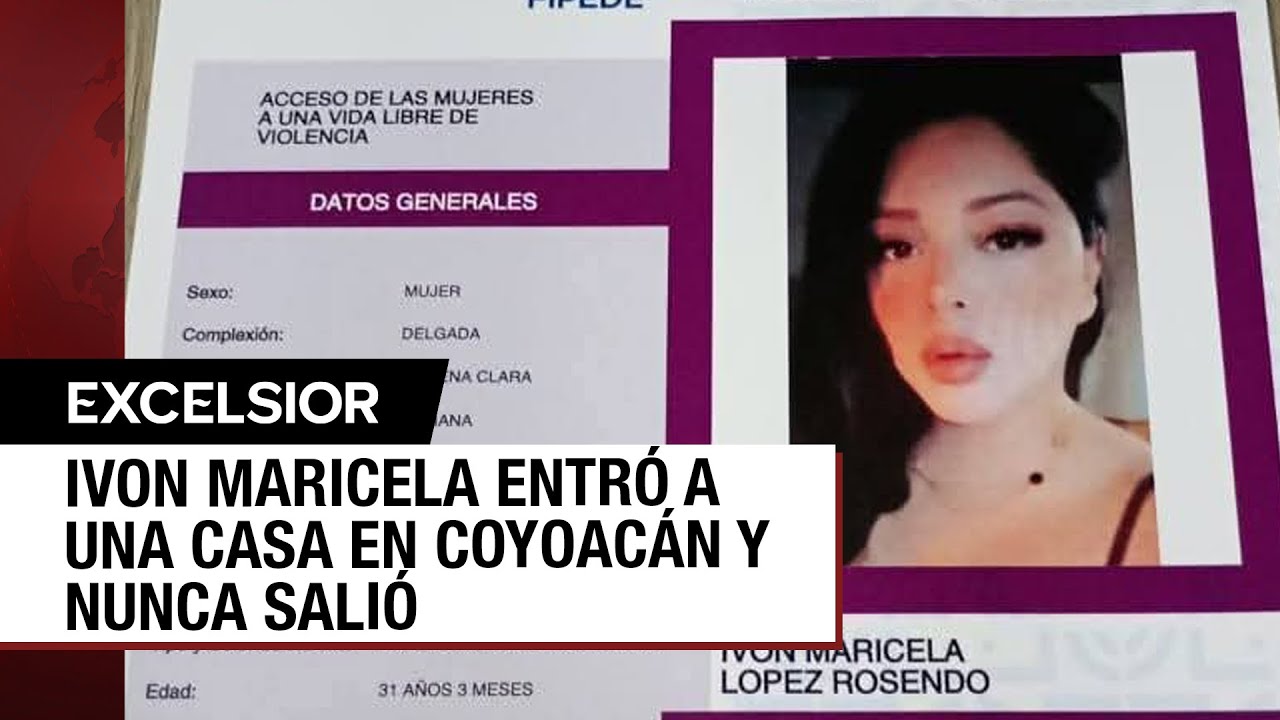 Ivon Maricela desapareció al entrar a una vivienda en Coyoacán