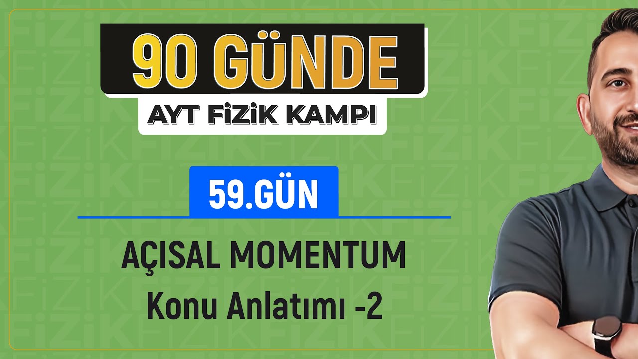 Açısal Momentum Konu Anlatımı -2 | 2024 AYT Fizik kampı