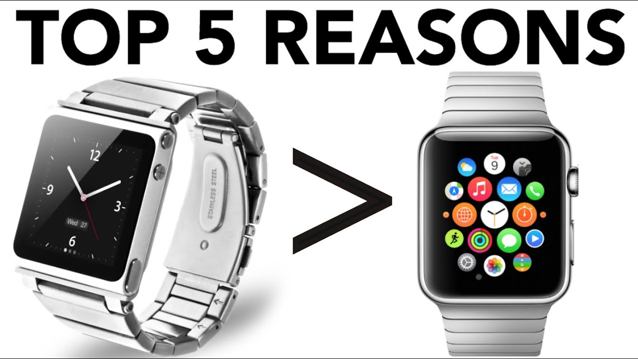 5 Reasons Why iPod Nano Is Better Than Apple Watch