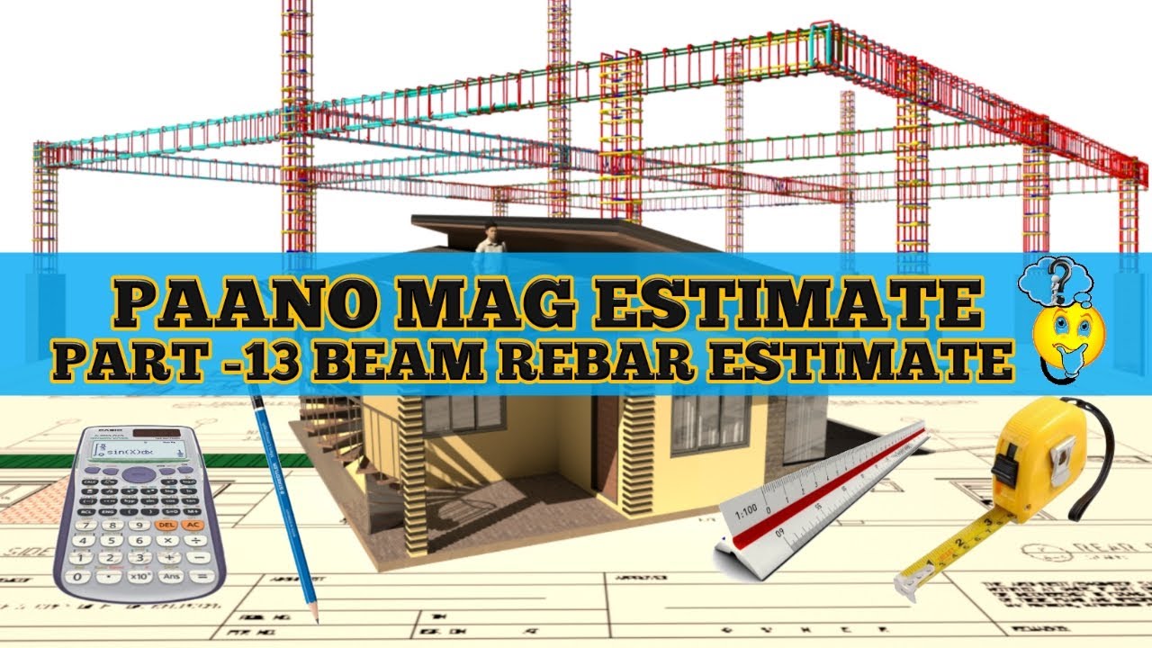PAANO MAG ESTIMATE NG BAHAY - PART 14 (BAKAL PARA SA BEAM)
