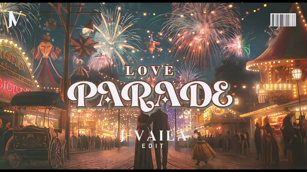 LOVE PARADE (JVAILA EDIT)