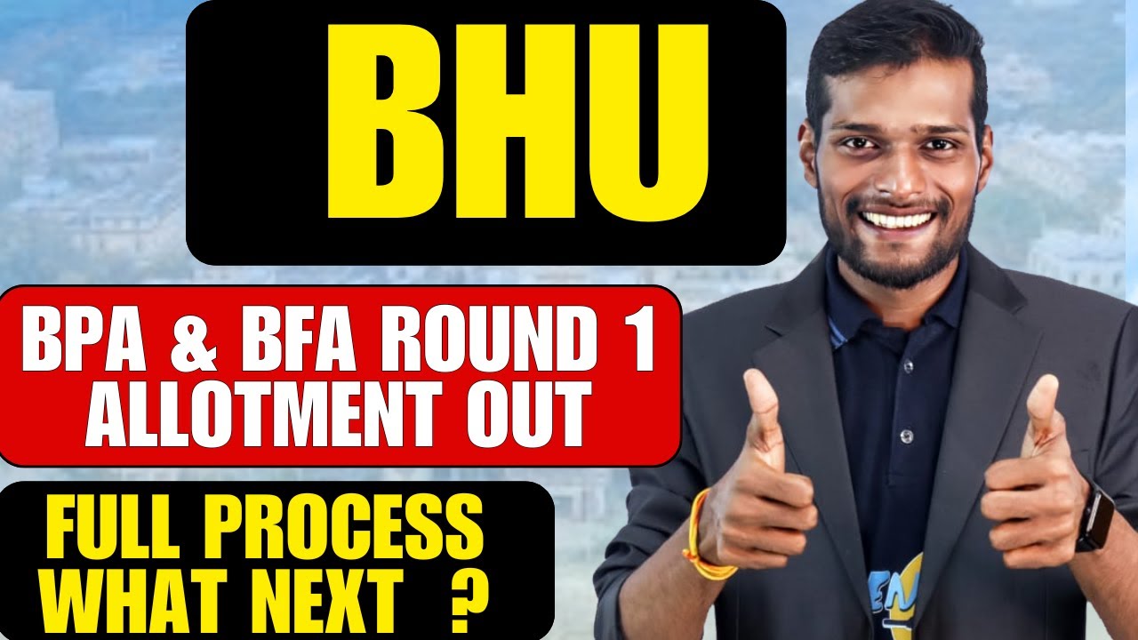 BHU 2025 Allotments Out | BPA & BFA Admission Guide &ndash; What&rsquo;s Next?