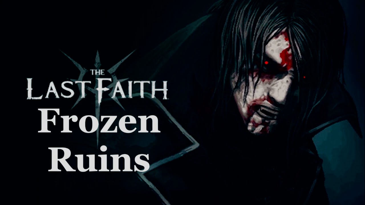 The Last Faith - OST - Frozen Ruins