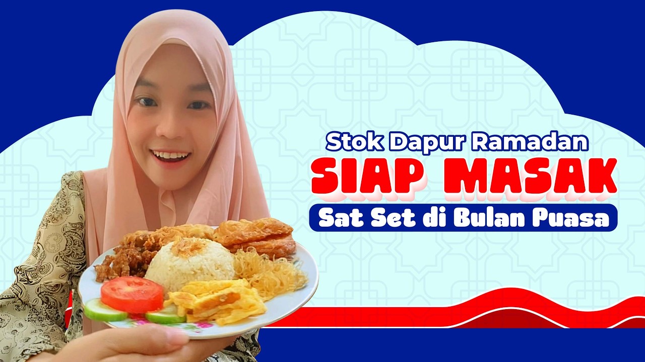 Stok Dapur Ramadan Siap Masak Sat Set di Bulan Puasa!