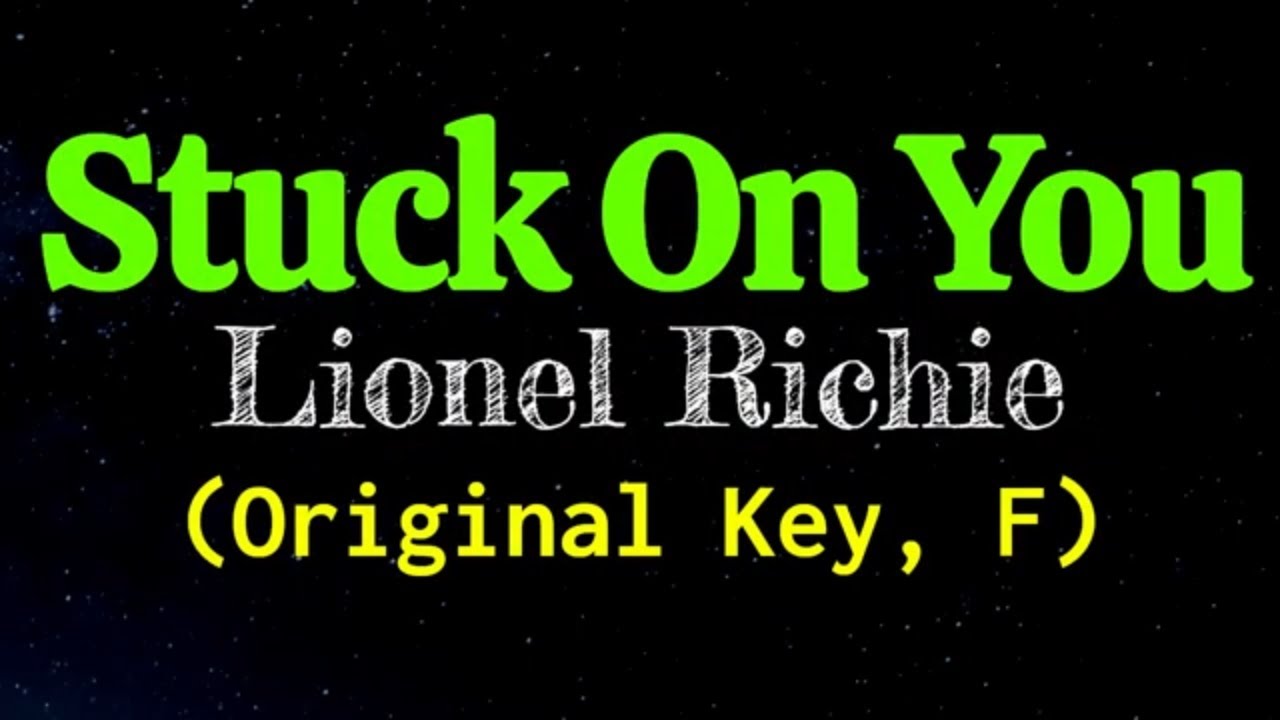 Stuck On You by Lionel Richie Original Key F Karaoke