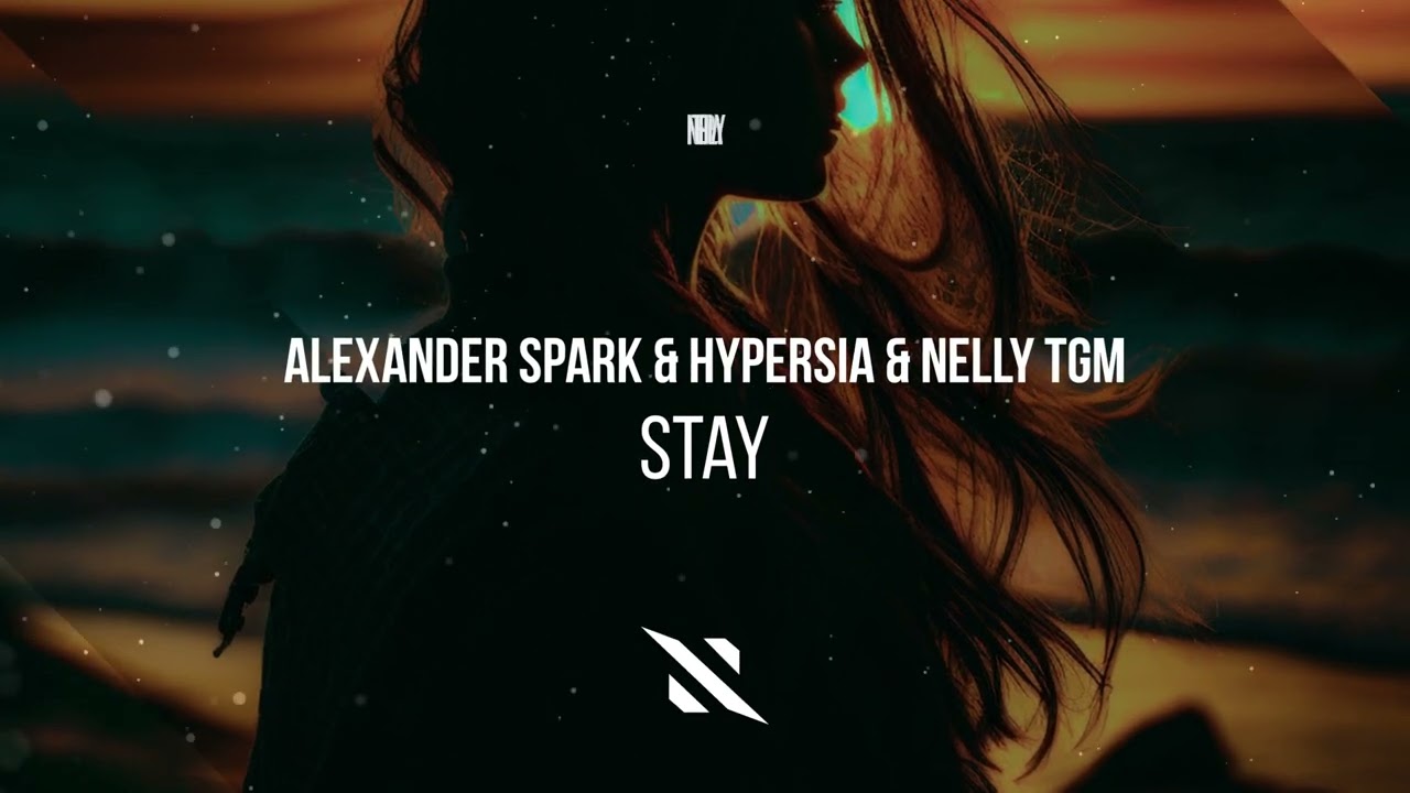 Alexander Spark & Hypersia & NELLY TGM - Stay