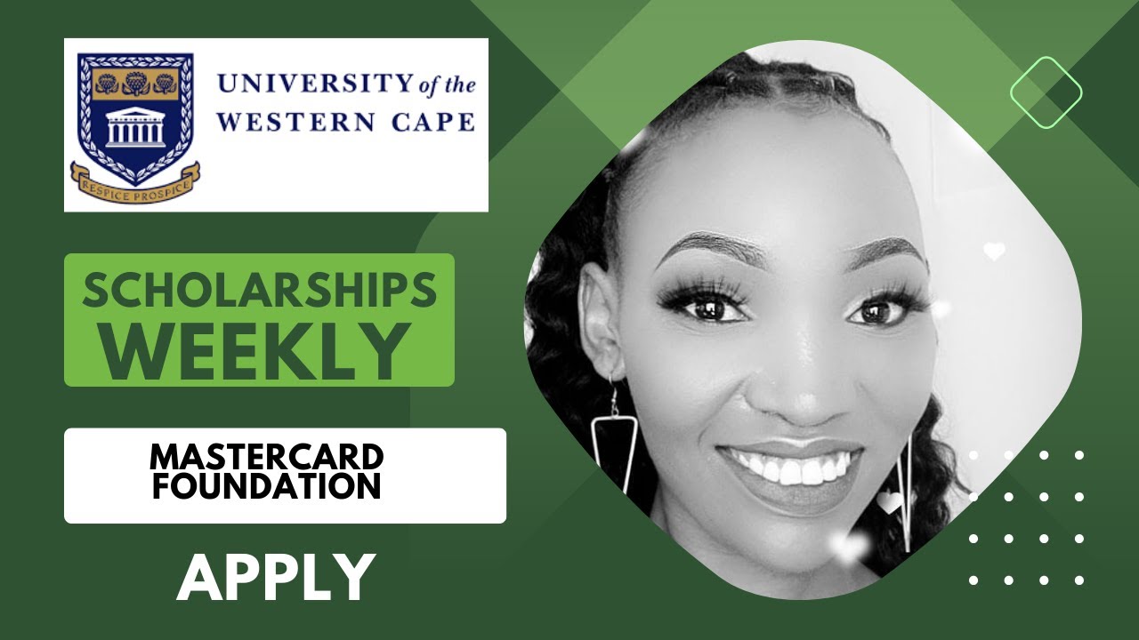 MASTERCARD FOUNDATION SCHOLARSHIP | UNIVERSITY OF THE WESTERN CAPE SOUTH AFRICA