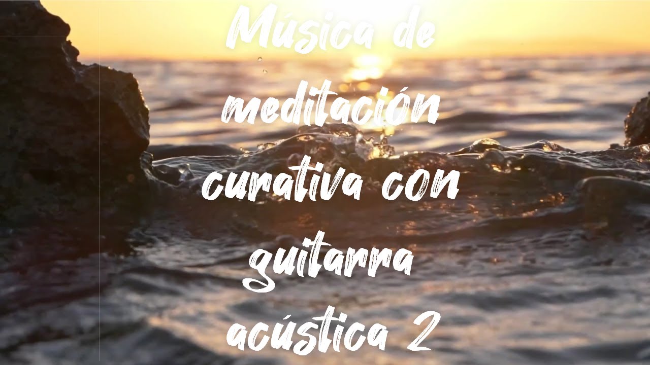 Música de meditación curativa con guitarra acústica 2