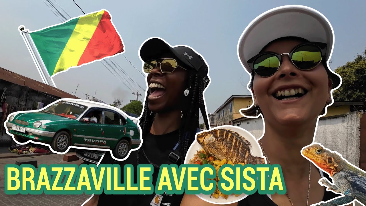 BRAZZAVILLE AVEC SISTA: NOURRITURE, RIRES ET CHALEUR 🇨🇬