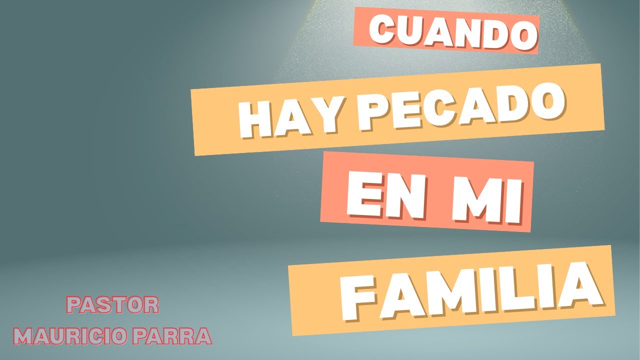 Cuando hay pecado en mi familia
