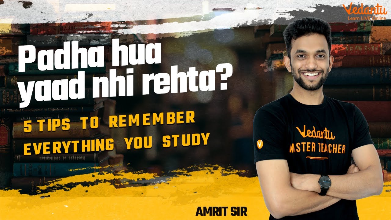 5 Tips To Remember Everything You Study | Amrit Sir | Vedantu 9&10