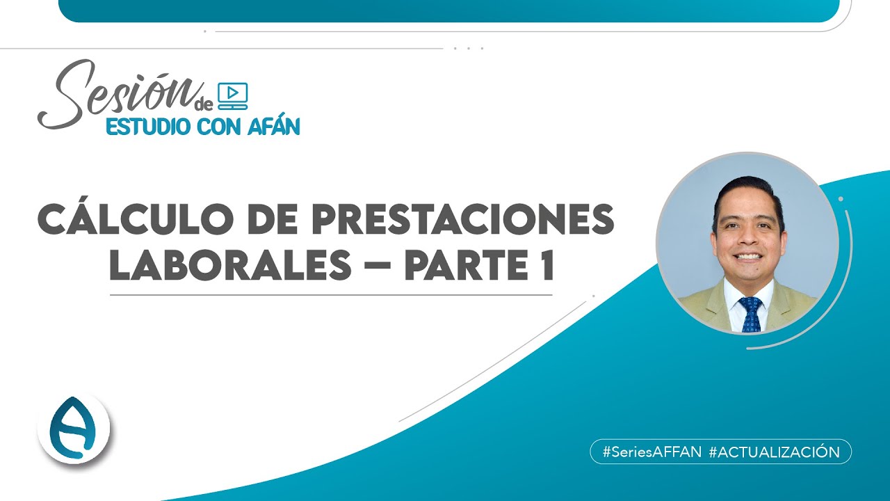 CÁLCULO DE PRESTACIONES LABORALES - PARTE 1