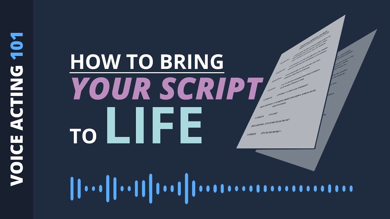 Bringing Your VO Script to Life