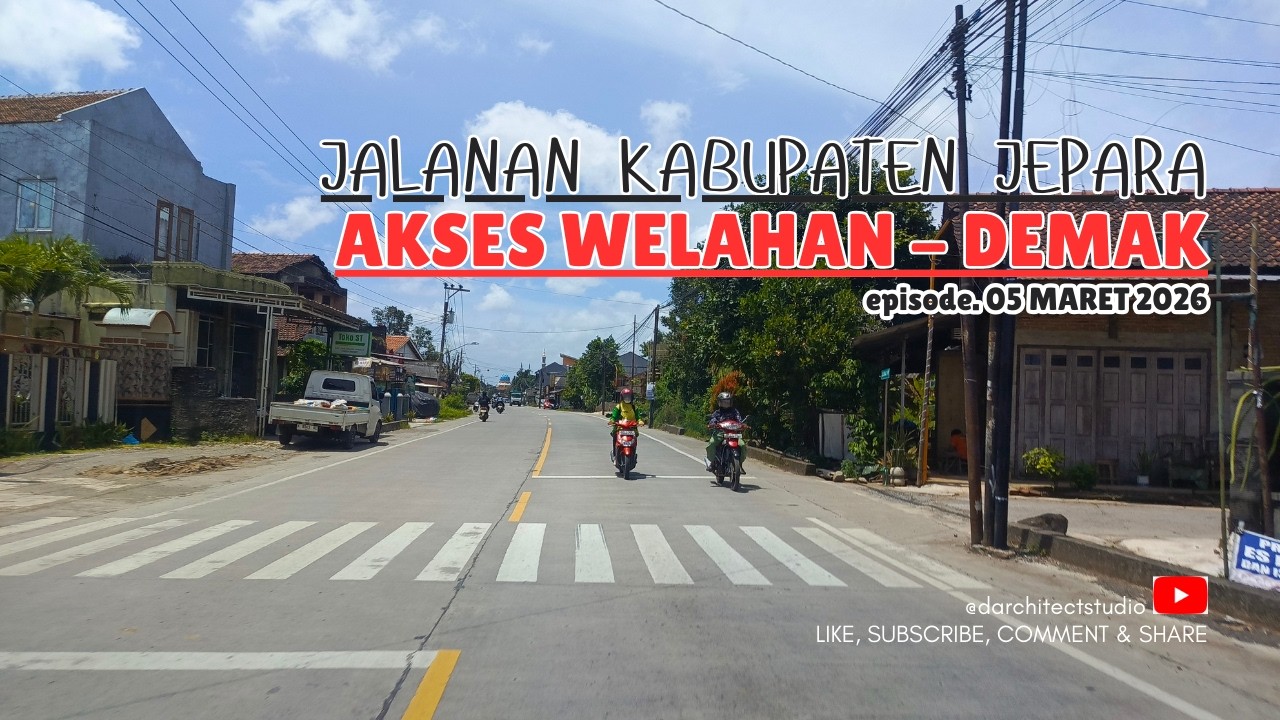 JALANAN KABUPATEN JEPARA AKSES WELAHAN KE DEMAK TANGGAL 05 MARET 2026