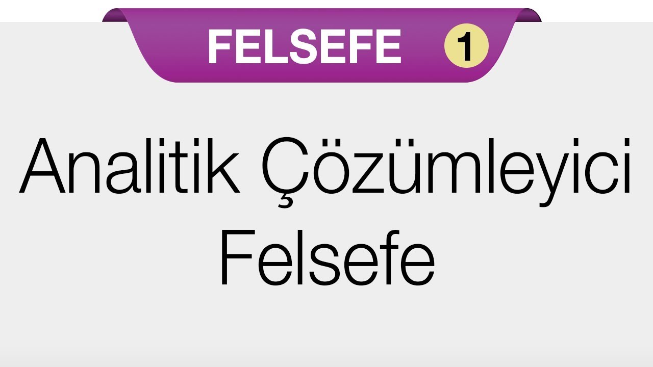 Bilgi Kuramının Temel Problemi - Analitik Çözümleyici Felsefe - Fenomenoloji