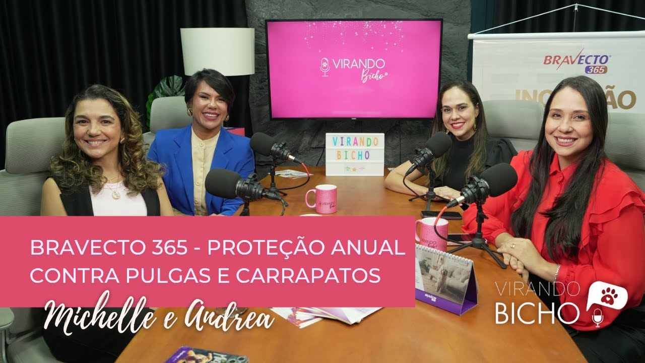 Ep. #69 Bravecto 365. Proteção anual contra pulgas e carrapatos com  Michelle Griggi e Andrea Favero