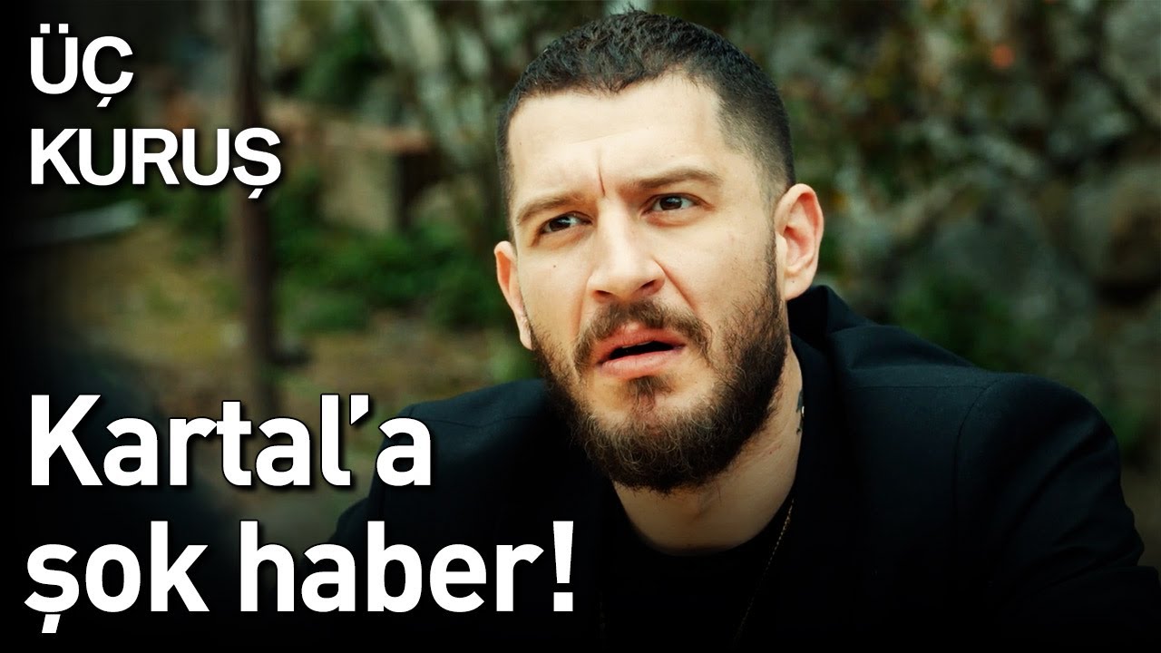 Üç Kuruş 21. Bölüm - Kartal'a Şok Haber!
