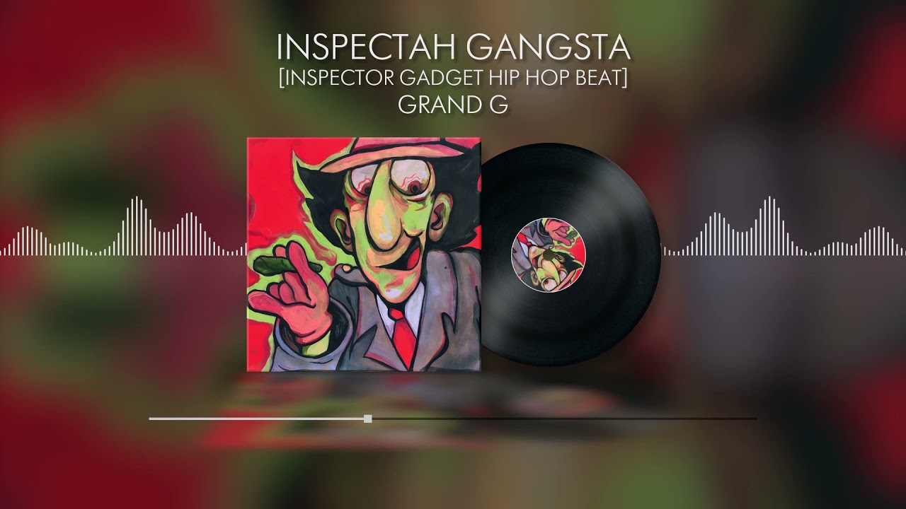 Grand G - Inspectah Gangsta [HARD Inspector Gadget Hip Hop Beat]