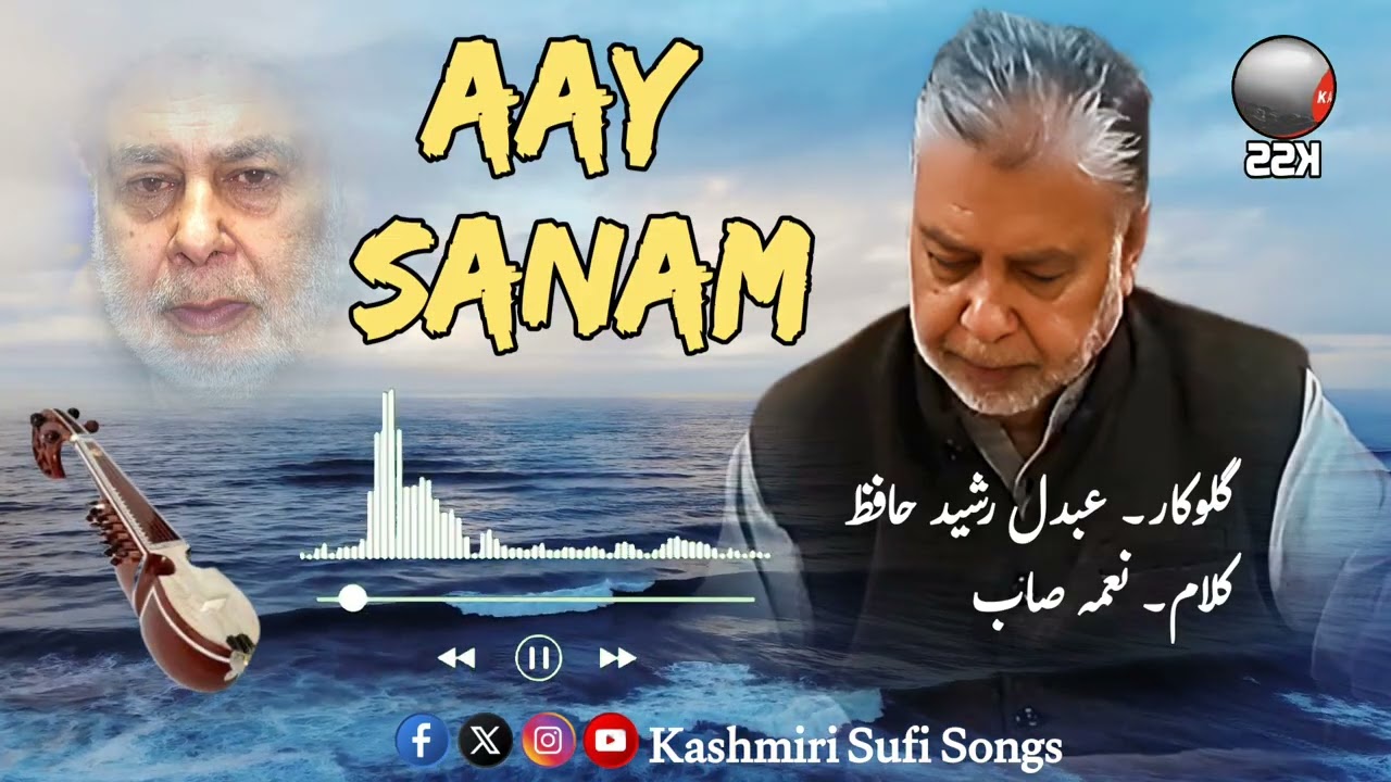 AAY SANAM   Official Kashmiri Sufi Song Full 4k || Rashid Hafiz