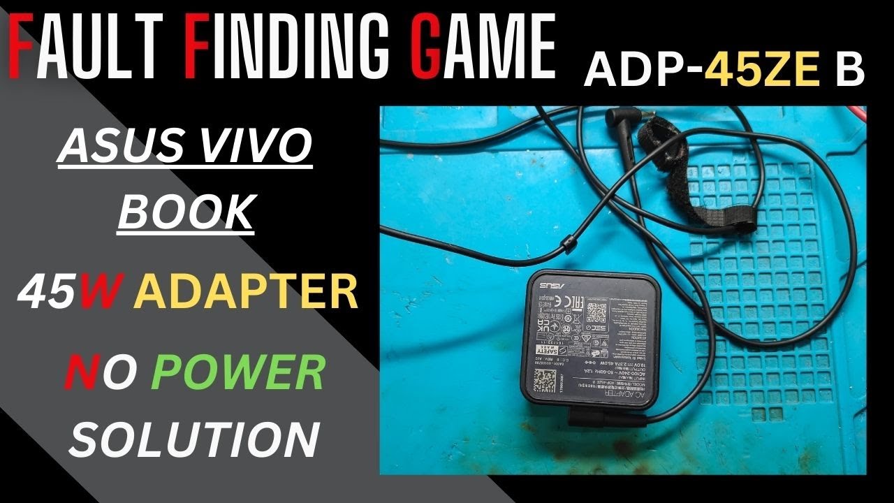 ASUS 45W LAPTOP ADAPTER NO POWER SOLUTION | ASUS VIVOBOOK | SHORTED OUTPUT ADAPTER | #smpsrepair
