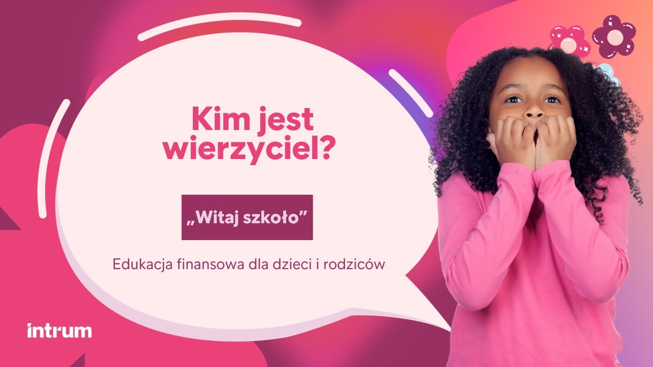 Intrum - edukacja finansowa dla dzieci i rodzic&oacute;w - Kim jest wierzyciel?