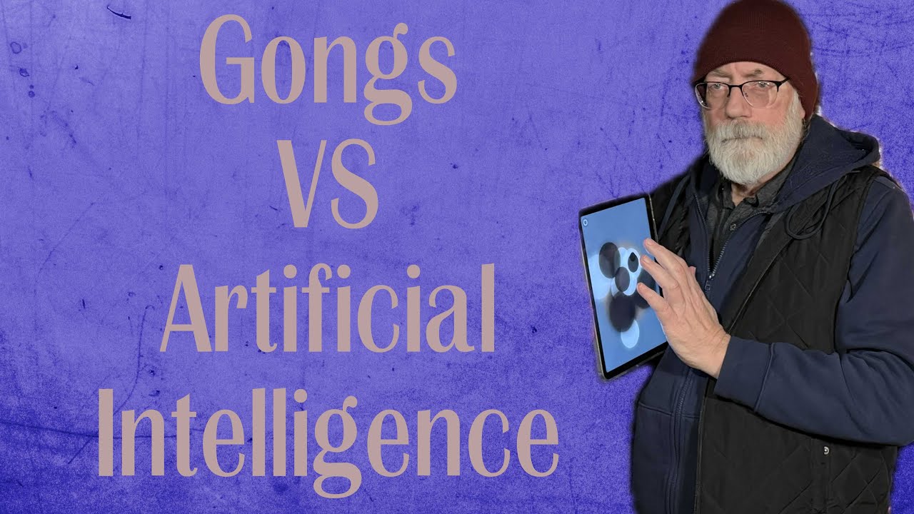 Gongs VS Artificial Intelligence