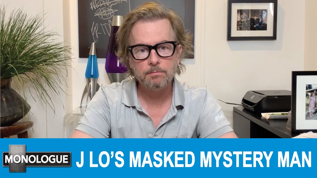 J Lo’s Masked Mystery Man - IN THE BUNKER MONOLOGUE (05/22/2020)