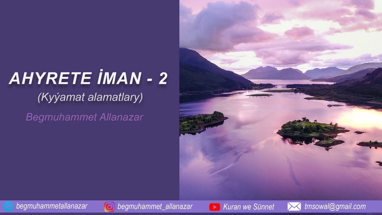 AHYRETE İMAN-KYÝAMAT ALAMATLARY | AKYDA DERSİ -12 | TÜRKMENÇE WAGYZ.#kuranwesunnet#wagyz