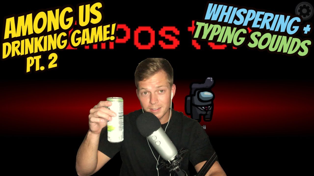 ASMR Gaming: The Among Us Drinking Game | 10k Subscriber Celebration p.2 - Whispered + Typing Sounds