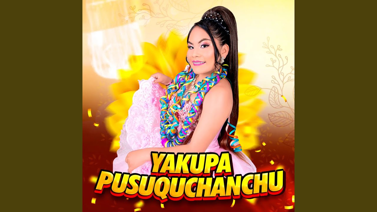 Yakupa Pusuquchanchu