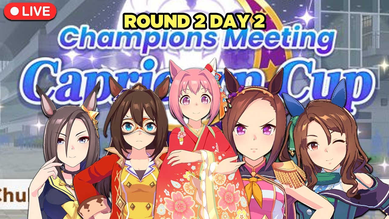🔴 [LIVE] - CAPRICORN CUP ROUND 2 DAY 2 | Umamusume: Pretty Derby